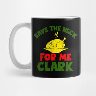 Save The Neck For Me Clark Mug